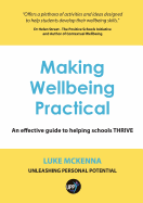 Making Wellbeing Practical: An Effective Guide to Helping Schools Thrive