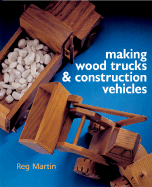 Making Wood Trucks & Construction Vehicles