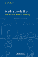 Making Words Sing: Nineteenth- And Twentieth-Century Song