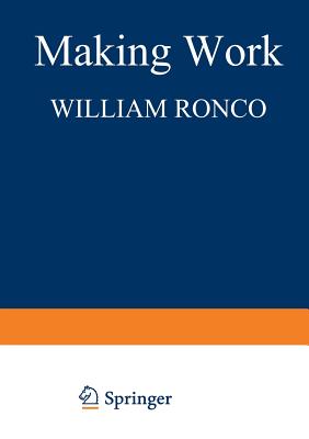 Making Work: Self-Created Jobs in Participatory Organizations - Ronco, W