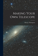 Making Your Own Telescope