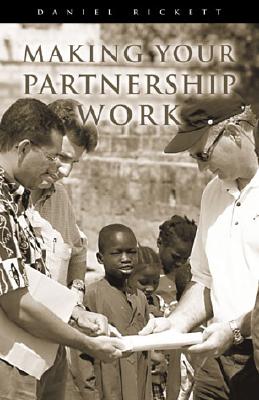 Making Your Partnership Work: A Guide for Ministry Leaders - Rickett, Daniel