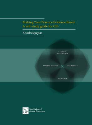 Making Your Practice Evidence-Based: A Self-Study Guide for GPS - Hopayian, Kevork