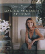 Making Yourself at Home: Finding Your Style and Putting It All Together