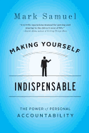 Making Yourself Indispensable: The Power of Personal Accountability