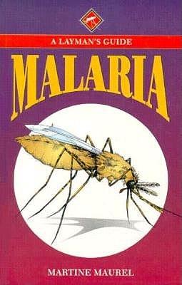 Malaria: A Layman's Guide - Maurel, Martine
