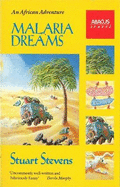 Malaria Dreams: An African Adventure