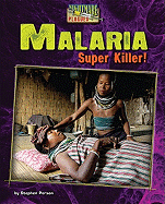 Malaria: Super Killer!