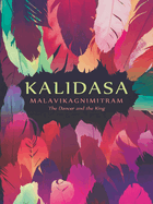 Malavikagnimitram: The Dancer and the King