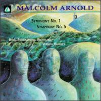 Malcolm Arnold: Symphonies Nos. 1 & 5 - Royal Philharmonic Orchestra; Vernon Handley (conductor)