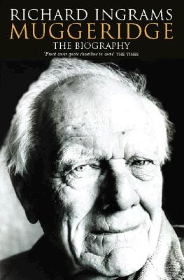 Malcolm Muggeridge - Ingrams, Richard