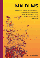 MALDI MS: A Practical Guide to Instrumentation, Methods and Applications