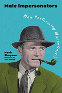 Male Impersonators: Men Performing Masculinity