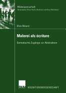 Malerei ALS Ecriture: Semiotische Zugange Zur Abstraktion