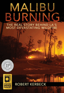 Malibu Burning: The Real Story Behind LA's Most Devastating Wildfire