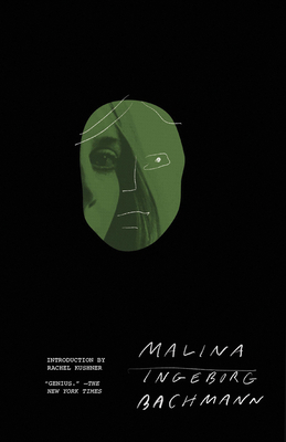 Malina - Bachmann, Ingeborg, and Boehm, Philip (Translated by), and Kushner, Rachel (Introduction by)