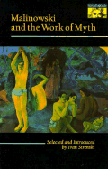 Malinowski and the Work of Myth