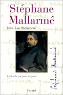 Mallarme: L'Absolu Au Jour Le Jour