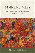 Malleable M ra: Transformations of a Buddhist Symbol of Evil