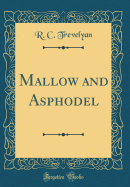 Mallow and Asphodel (Classic Reprint)