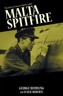 Malta Spitfire - Beurling, George
