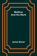 Malthus and his work