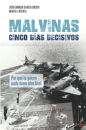 Malvinas: cinco d�as decisivos