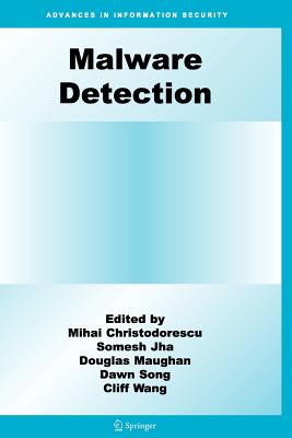 Malware Detection - Christodorescu, Mihai (Editor), and Jha, Somesh (Editor), and Maughan, Douglas (Editor)