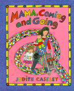 Mama, Coming and Going - 