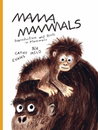 Mama Mammals: Reproduction and Birth in Mammals
