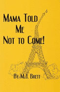 Mama Told Me Not to Come