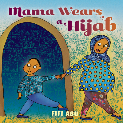 Mama Wears a Hijab - 