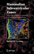Mammalian Subventricular Zones: Their Roles in Brain Development, Cell Replacement, and Disease