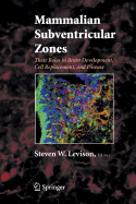 Mammalian Subventricular Zones: Their Roles in Brain Development, Cell Replacement, and Disease