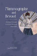 Mammography and Beyond: Developing Technologies for the Early Detection of Breast Cancer