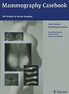 Mammography Casebook: 100 Studies in Breast Imaging