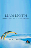 Mammoth: The Resurrection of an Ice Age Giant