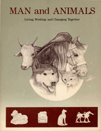 Man and Animals: Living, Working, and Changing Together