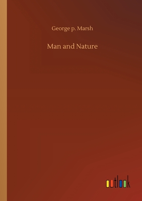 Man and Nature - Marsh, George P