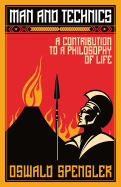 Man and Technics: A Contribution to a Philosophy of Life