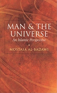 Man and the Universe: An Islamic Perspective
