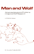 Man and Wolf: Advances, Issues, and Problems in Captive Wolf Research