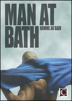 Man at Bath - Christophe Honor�