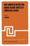 Man-Computer Interaction: Human Factor Aspects of Computer and People - Shackel, B (Editor)