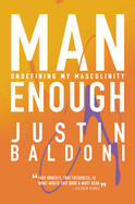 Man Enough: Undefining My Masculinity