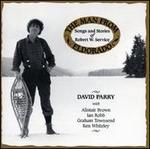 Man from Eldorado: Songs and Stories of Robert W. Service