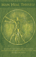 Man Heal Thyself: Journey to Optimal Wellness Paperback