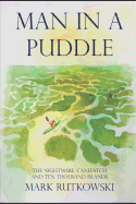 Man in a Puddle: The Nightmare, Canepatch and Ten Thousand Islands