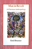 Man in Revolt: A Christian Anthropology