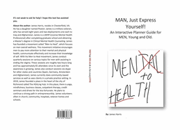 Man, Just Express Yourself!: An Interactive Planner Guide for Men, Young and Old